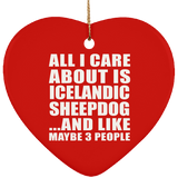 All I Care About Is Icelandic Sheepdog - Heart Ornament