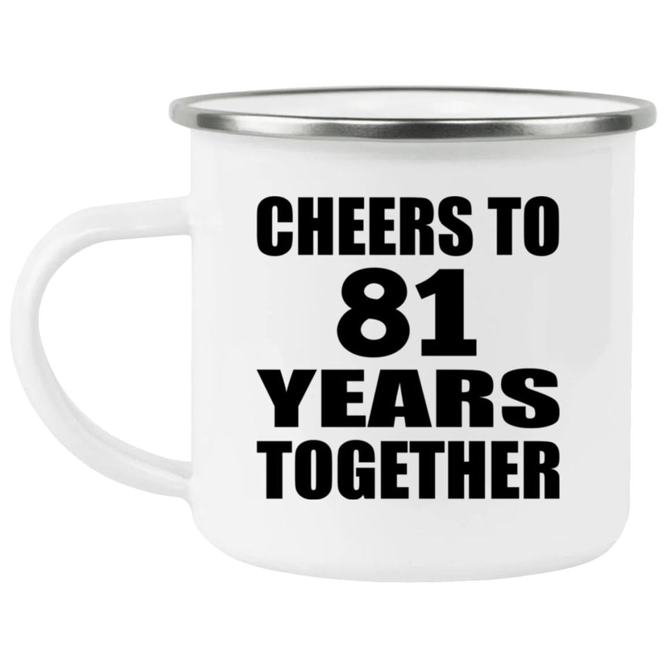 81st Anniversary Cheers To 81 Years Together - 12oz Camping Mug