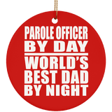 Parole Officer By Day World's Best Dad By Night - Circle Ornament