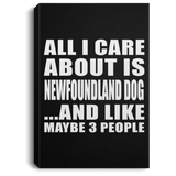 All I Care About Is Newfoundland Dog - Canvas Portrait