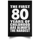 First 80 Years of Childhood Are The Hardest - Poster Portrait
