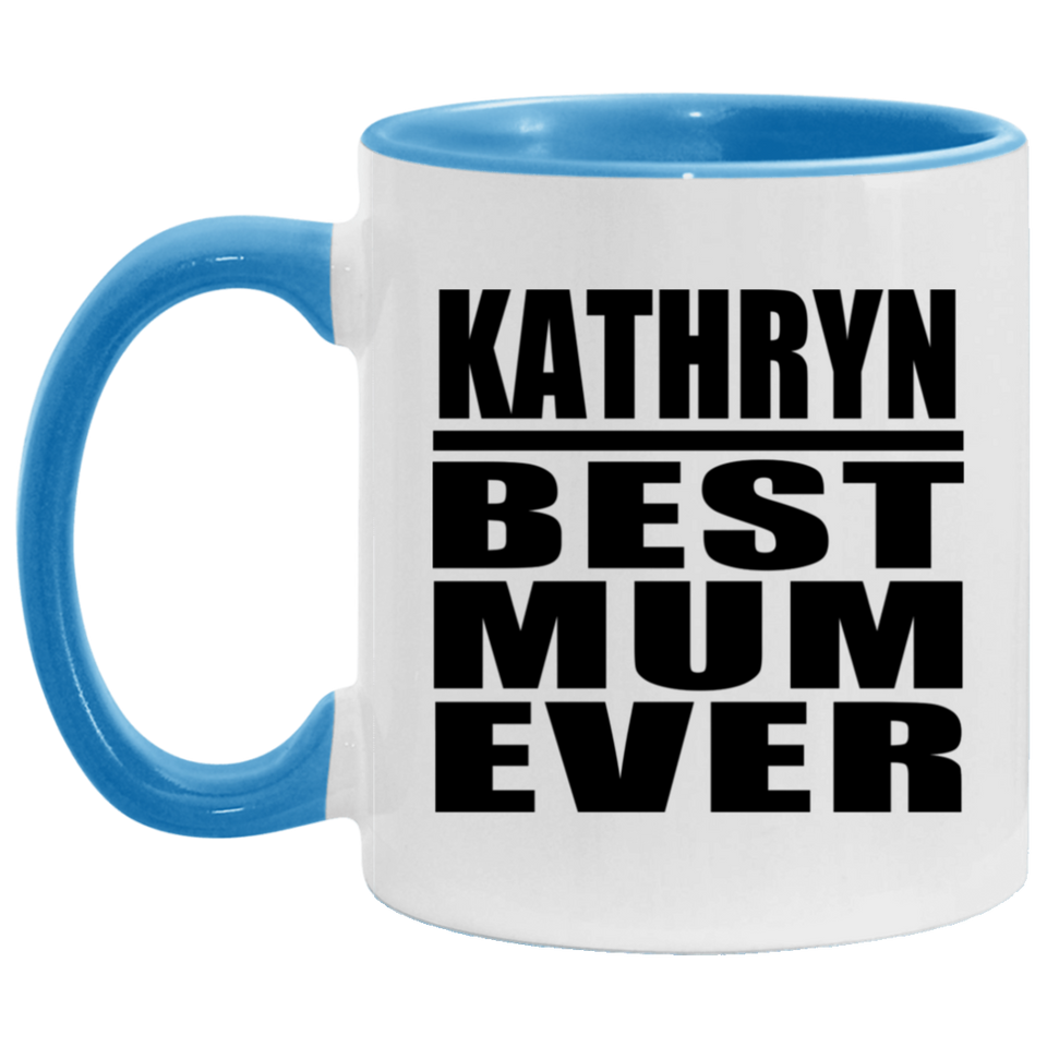 Kathryn Best Mum Ever - 11oz Accent Mug Blue