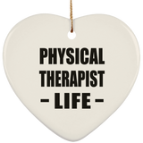 Physical Therapist Life - Heart Ornament