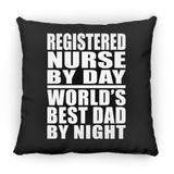 Registered Nurse By Day World's Best Dad By Night - Throw Pillow Black