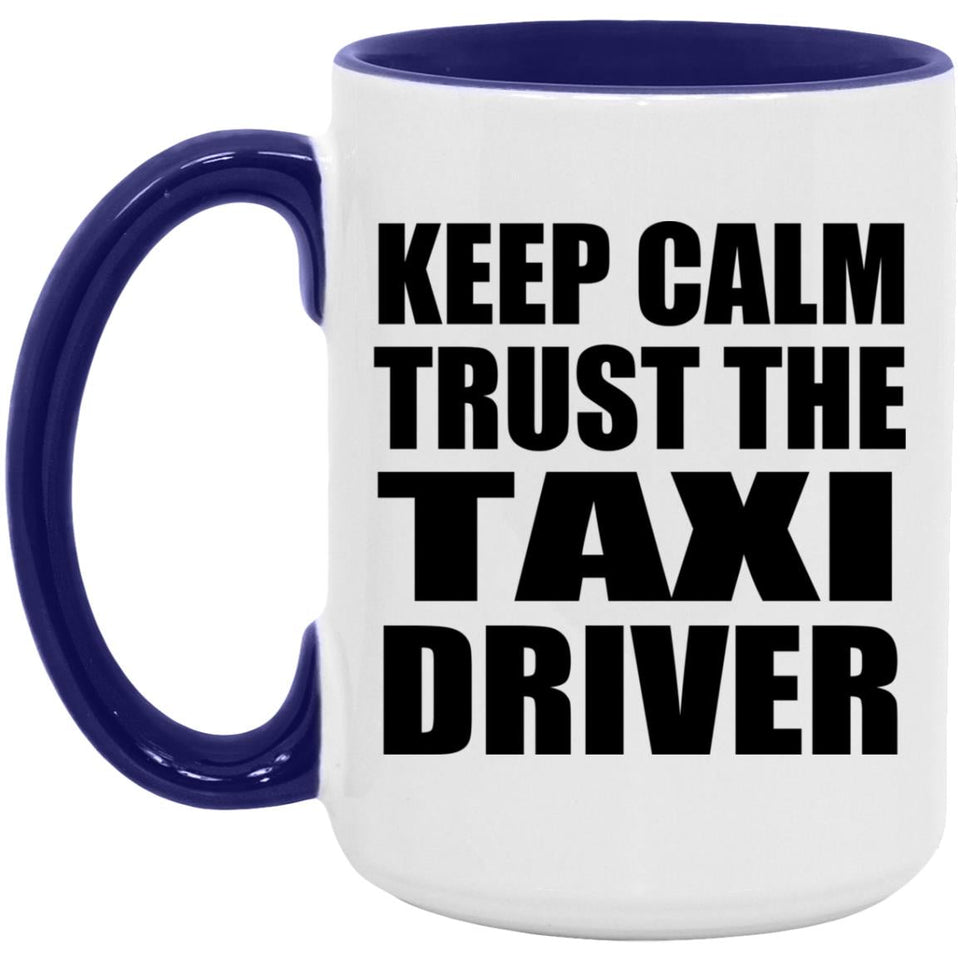 Keep Calm and Trust The Taxi Driver - 15oz Accent Mug Purple