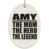 Amy The Mom The Hero The Legend - Oval Ornament