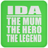 Ida The Mum The Hero The Legend - Drink Coaster