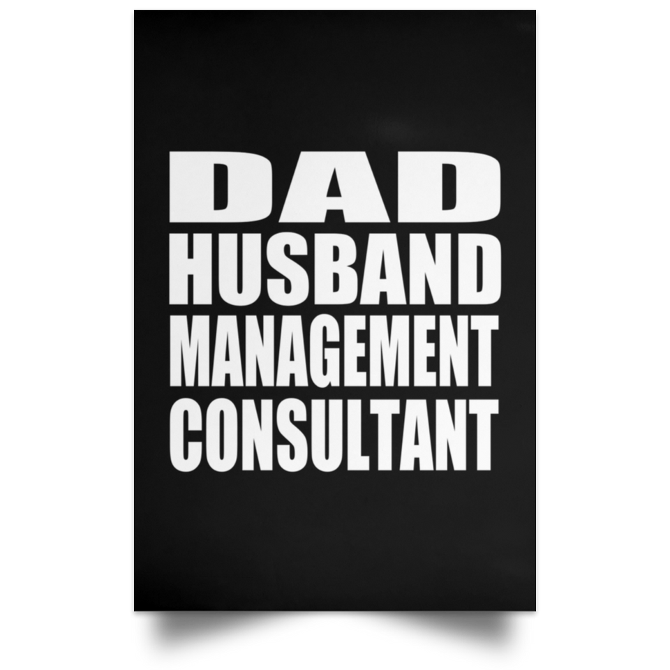Dad Husband Management Consultant - Poster Portrait