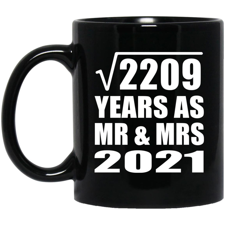 47th Anniversary Square Root of 2209 Years As Mr & Mrs 2021 - 11oz Coffee Mug Black