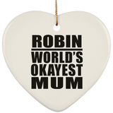 Robin World's Okayest Mum - Heart Ornament