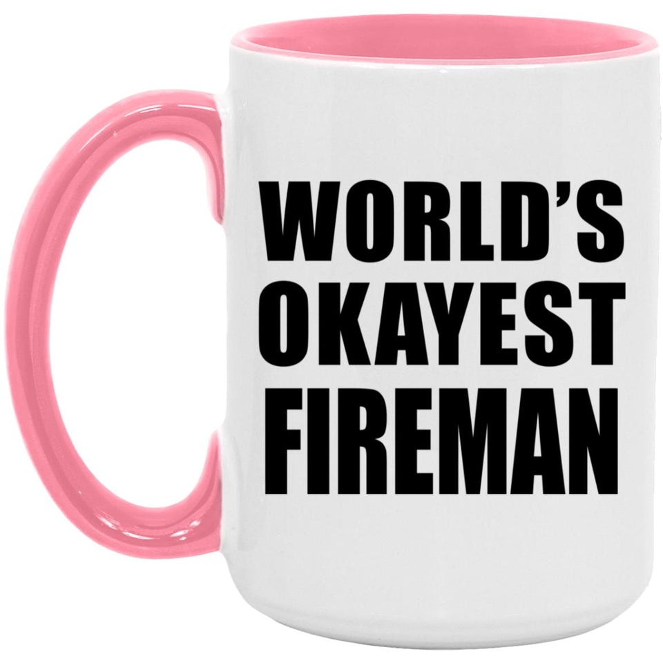 World's Okayest Fireman - 15oz Accent Mug Pink