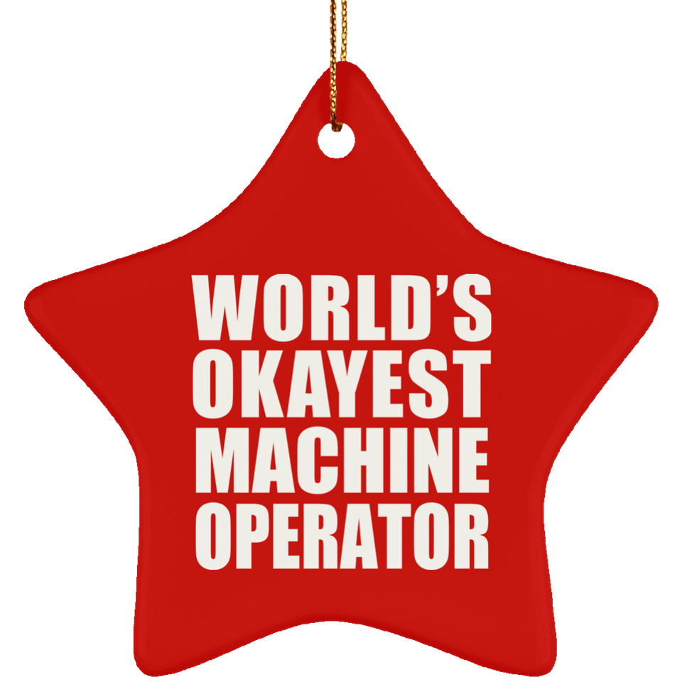 World's Okayest Machine Operator - Star Ornament