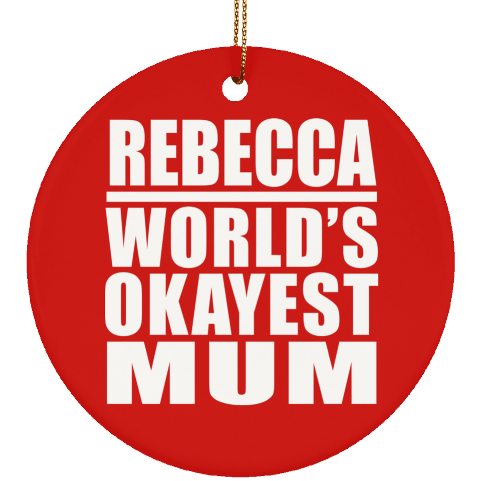Rebecca World's Okayest Mum - Circle Ornament