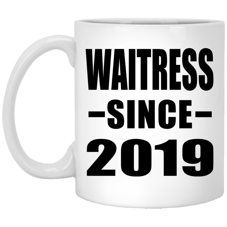Waitress Since 2019 - 11oz Coffee Mug