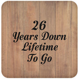 26th Anniversary 26 Years Down Lifetime To Go - Drink Coaster C