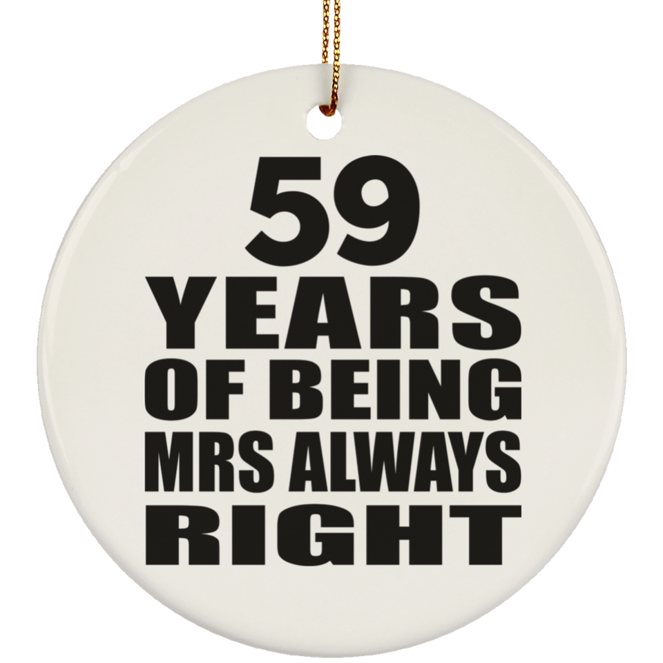 59th Anniversary 59 Years of Being Mrs Always Right - Circle Ornament