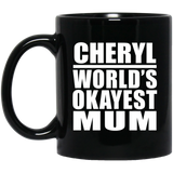 Cheryl World's Okayest Mum - 11 Oz Coffee Mug Black