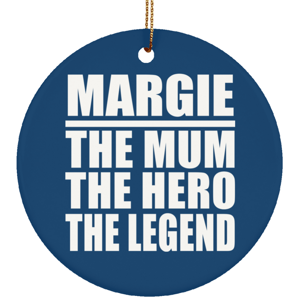 Margie The Mum The Hero The Legend - Circle Ornament