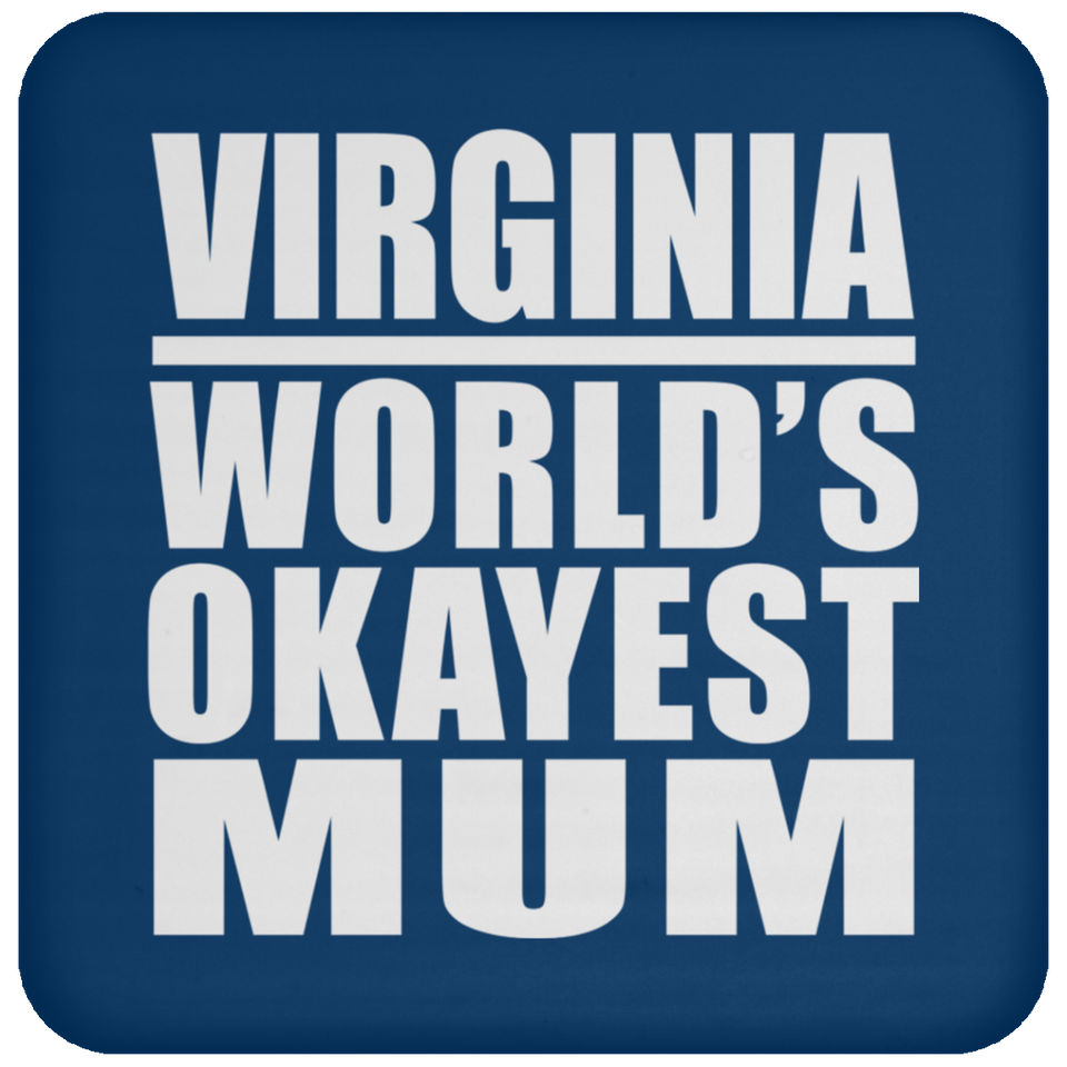 Virginia World's Okayest Mum - Drink Coaster
