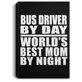 Bus Driver By Day World's Best Mom By Night - Canvas Portrait