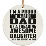 Proud Mathematician Dad Of Awesome Daughter - Circle Ornament