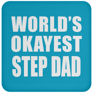 World's Okayest Step Dad - Drink Coaster