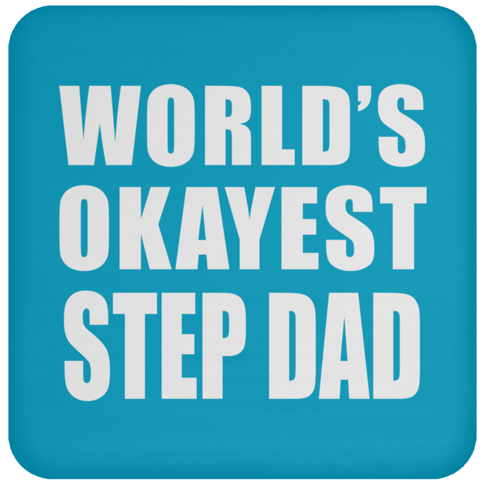 World's Okayest Step Dad - Drink Coaster