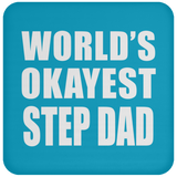 World's Okayest Step Dad - Drink Coaster