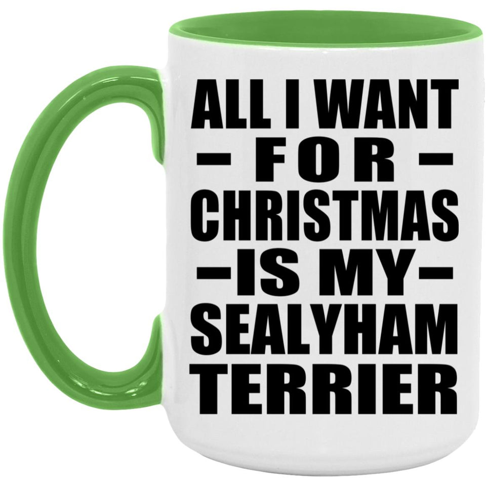 All I Want For Christmas Is My Sealyham Terrier - 15oz Accent Mug Green