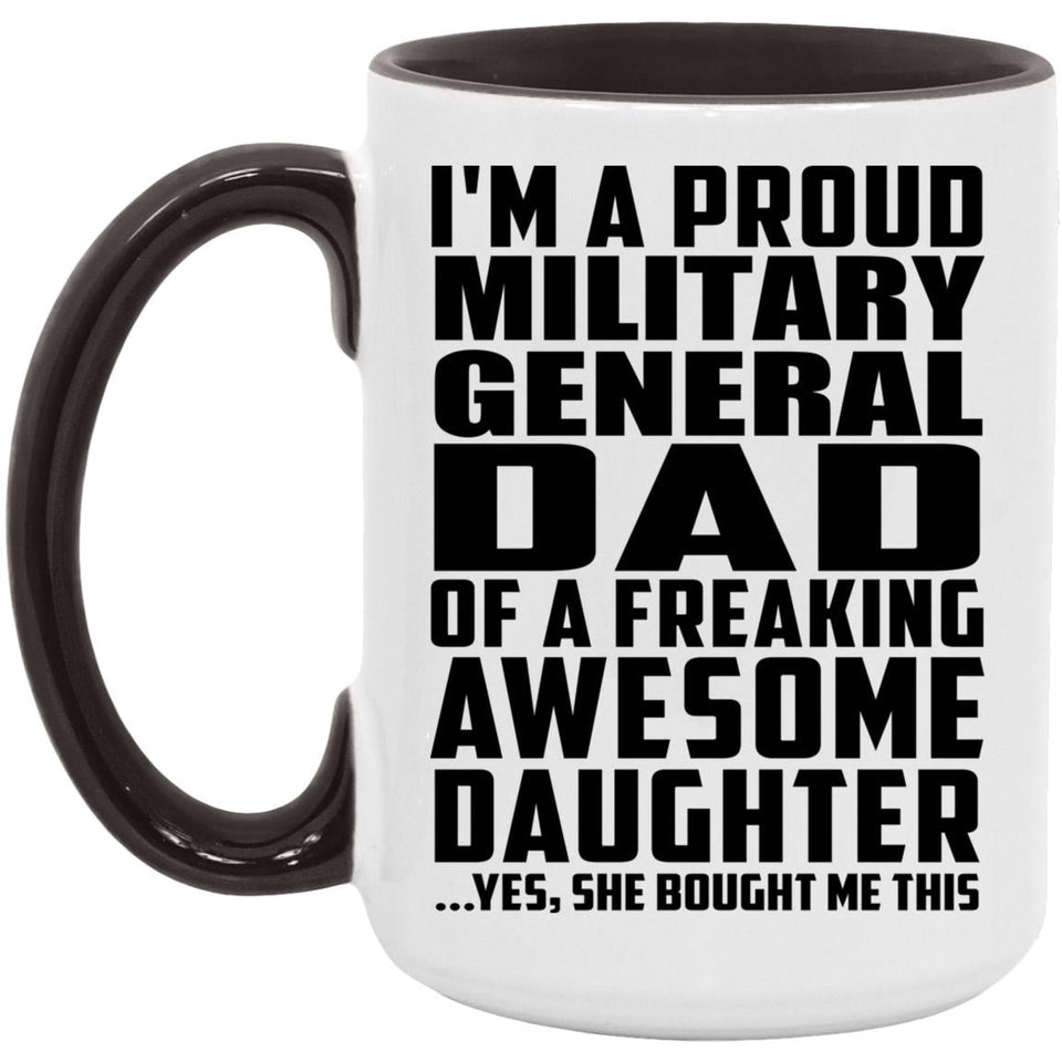 Proud Military General Dad Of Awesome Daughter - 15oz Accent Mug Black