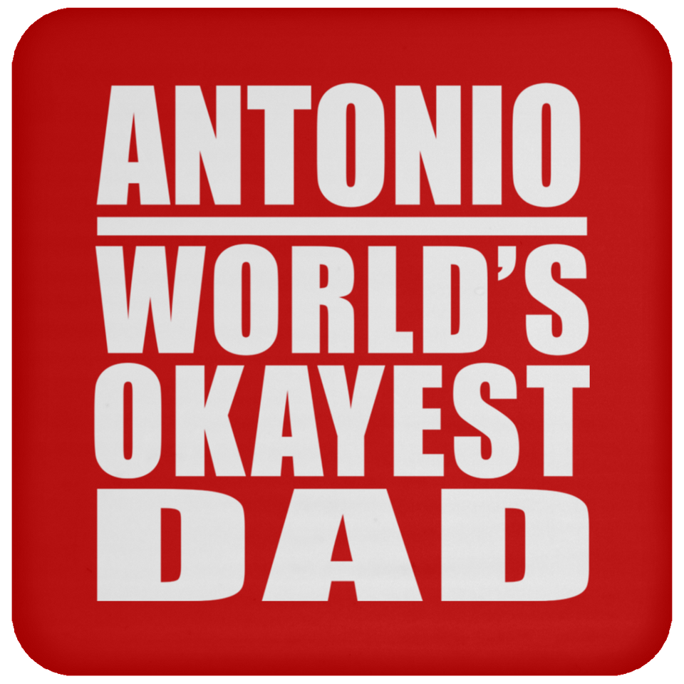 Antonio World's Okayest Dad - Drink Coaster