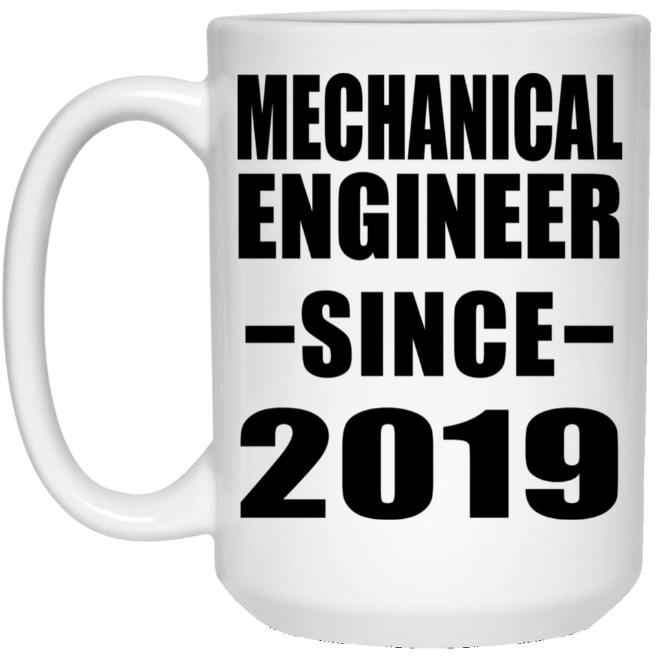 Mechanical Engineer Since 2019 - 15oz Coffee Mug