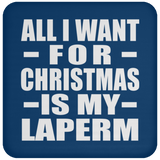 All I Want For Christmas Is My Laperm - Coaster
