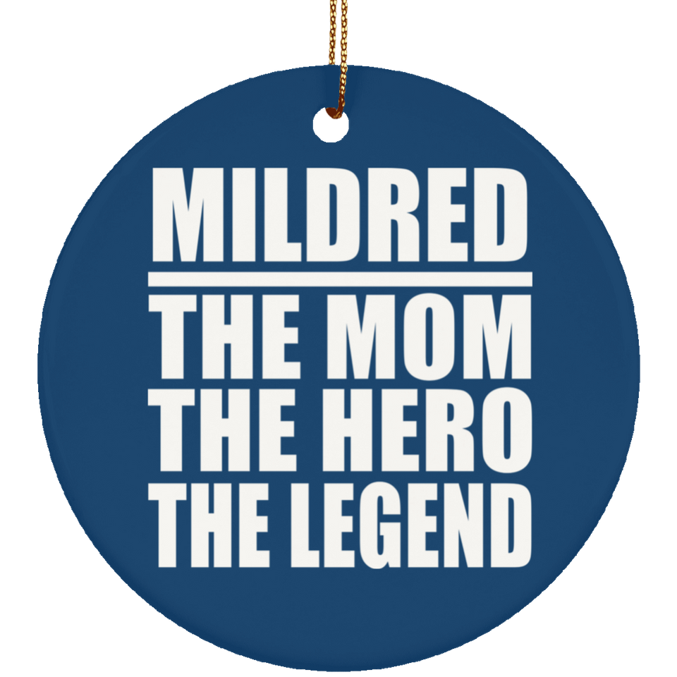 Mildred The Mom The Hero The Legend - Circle Ornament