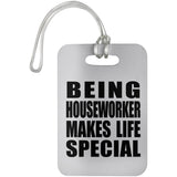 Being Houseworker Makes Life Special - Luggage Bag Tag