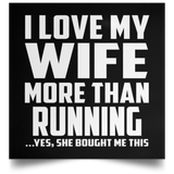 I Love My Wife More Than Running - Poster Square