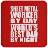 Sheet Metal Worker By Day World's Best Dad By Night - Drink Coaster