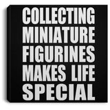 Collecting Miniature Figurines Makes Life Special - Canvas Square