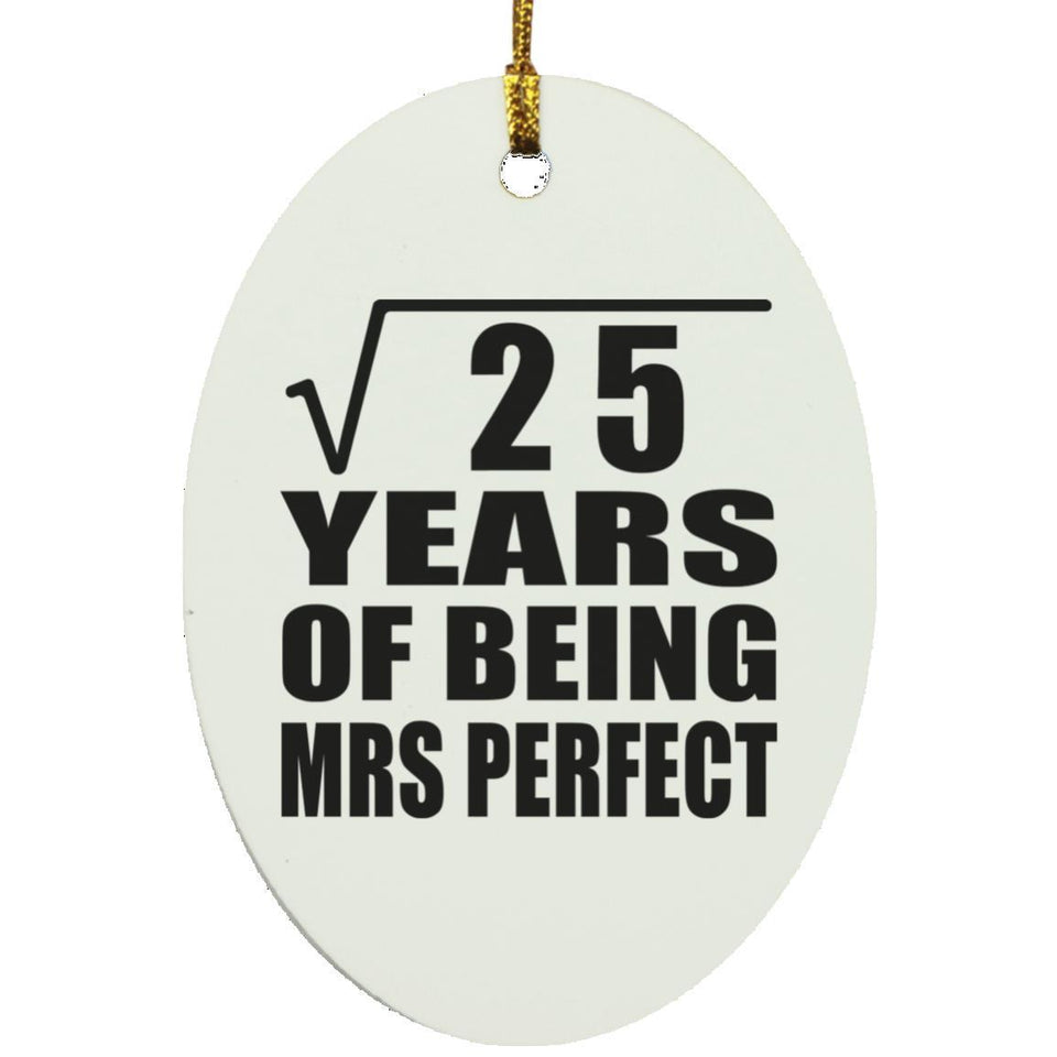 5th Anniversary Square Root of 25 Years of Mrs Perfect - Oval Ornament