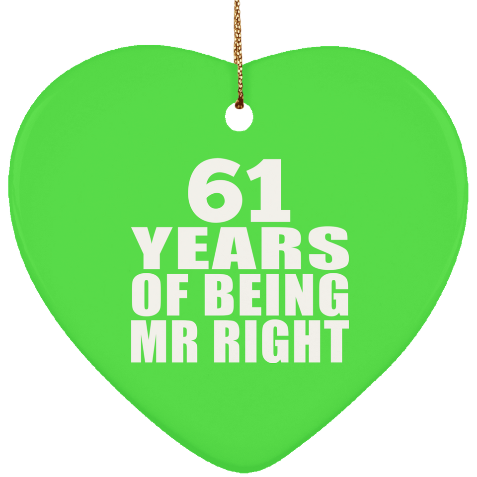 61st Anniversary 61 Years Of Being Mr Right - Heart Ornament