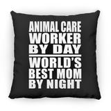 Animal Care Worker By Day World's Best Mom By Night - Throw Pillow Black