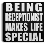 Being Receptionist Makes Life Special - Canvas Square