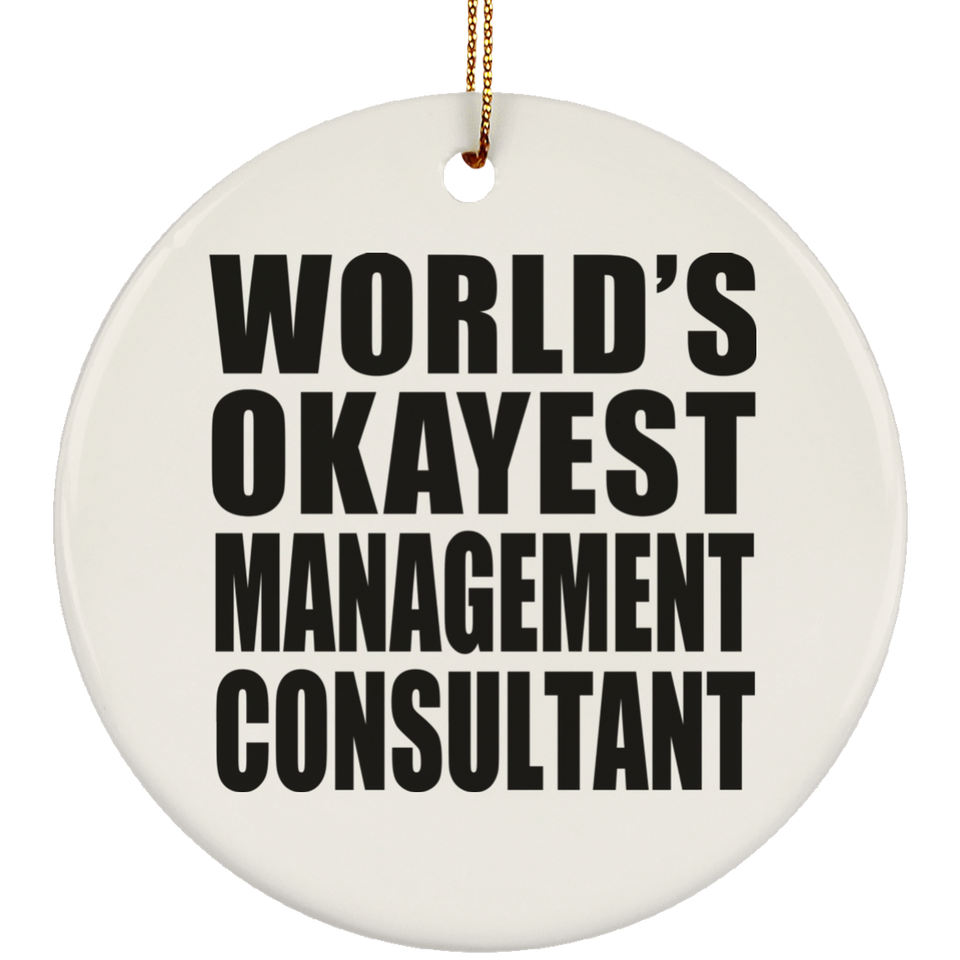 World's Okayest Management Consultant - Circle Ornament