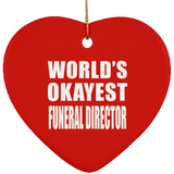 World's Okayest Funeral Director - Heart Ornament