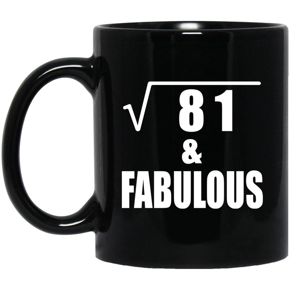 9th Birthday Square Root of 81 & Fabulous - 11oz Coffee Mug Black