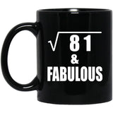 9th Birthday Square Root of 81 & Fabulous - 11oz Coffee Mug Black