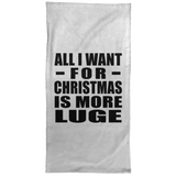 All I Want For Christmas Is More Luge - Hand Towel