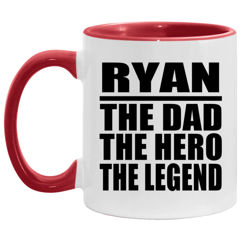 Ryan The Dad The Hero The Legend - 11oz Accent Mug Red