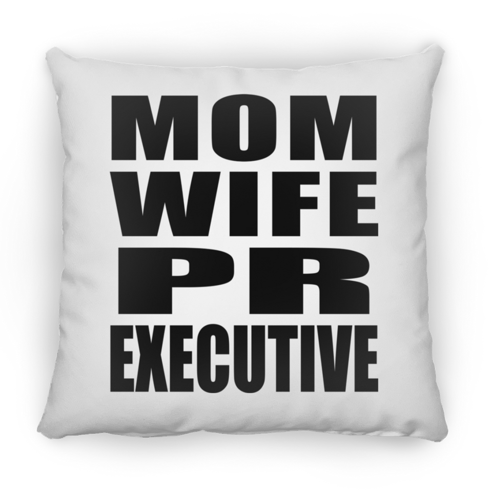 Mom Wife PR Executive - Throw Pillow