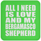 All I Need Is Love And My Bergamasco Shepherd - Drink Coaster
